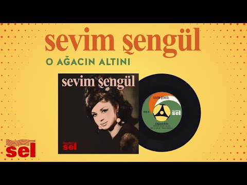 Sevim Şengül | O Ağacın Altını | Orijinal 45'lik Kayıtları Remastered