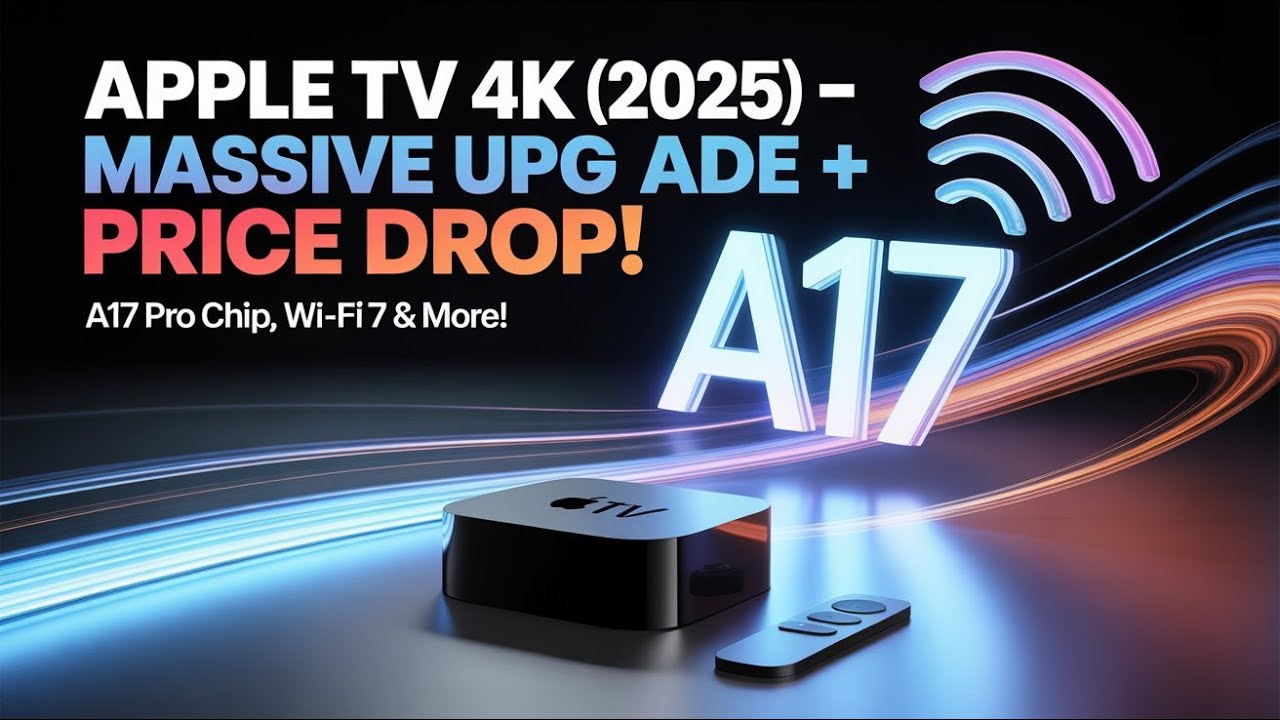 🚨 Apple TV 4K (2025) – MASSIVE Upgrade + PRICE DROP! A17 Pro Chip, Wi ...