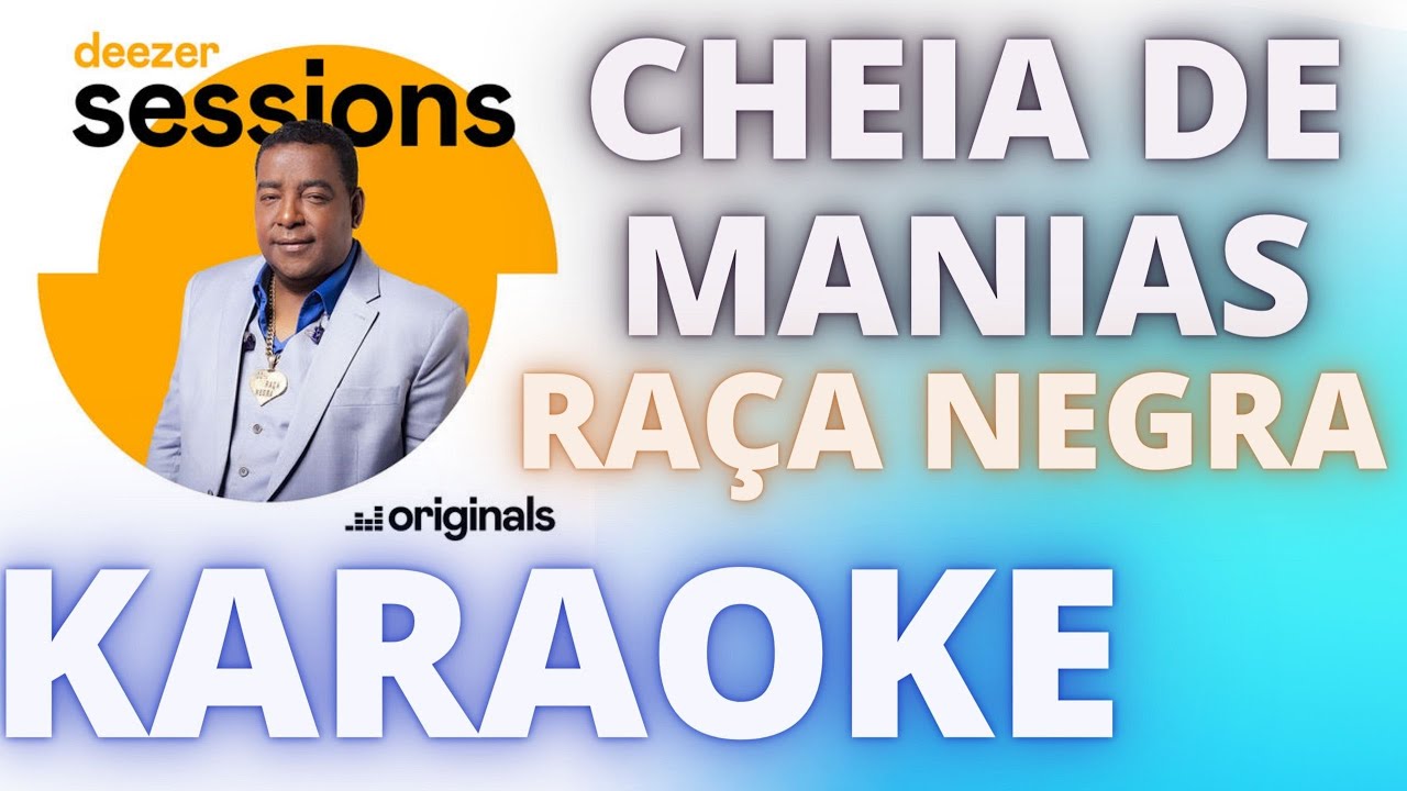 CHEIO DE MANIAS - RAÇA NEGRA - KARAOKE CHEIO DE MANIAS - RAÇA NEGRA - KARAOKE