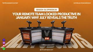 The Remote Revolution Ep 126: Your Remote Team Looked Productive in Jan, Why July Reveals the Truth