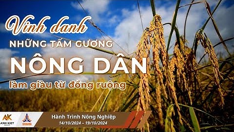 Hành Trình Nông Nghiệp 14/10-19/10/2024: Vinh Danh Những Tấm Gương Nông Dân Làm Giàu Xuất Sắc