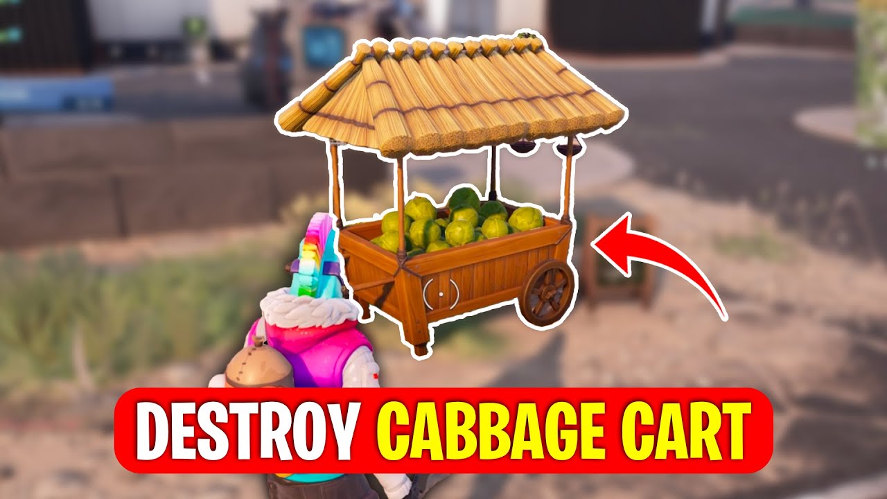 Destroy CABBAGE CART Location Fortnite YouTube