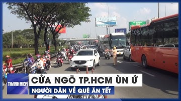 Cửa ngõ ùn ứ vì người dân ùn ùn rời TP.HCM về miền Tây ăn tết