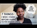 7 THINGS I WISH I KNEW BEFORE GOING TO THE DESIGN CENTER
