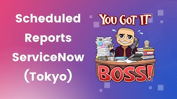 How to create Scheduled Reports in ServiceNow (Tokyo)
