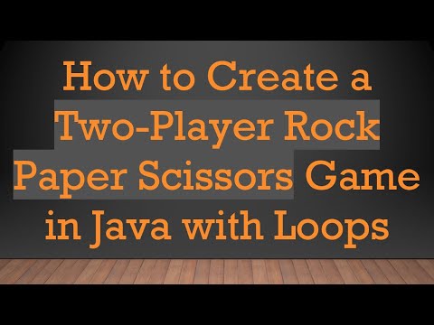 How to Create a Two-Player Rock Paper Scissors Game in Java with Loops
