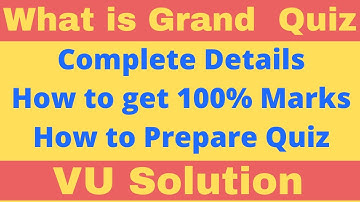 What is VU Grande Quiz 2020? | How to get 100% Marks in VU Grand Quiz complete Explain