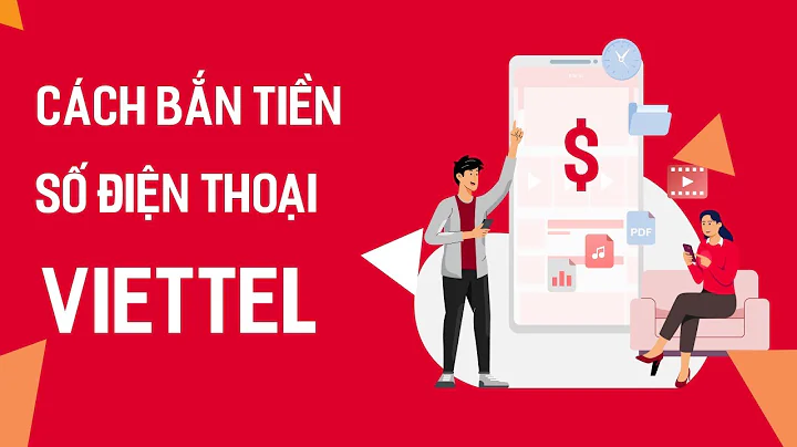 BẮN TIỀN ĐIỆN THOẠI Qua Sim Viettel - CHUYỂN TIỀN Cho Số Điện Thoại Viettel Khác
