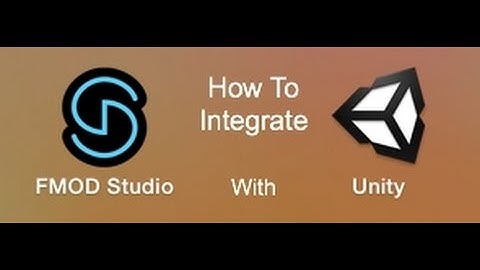 How To Integrate FMOD Studio With Unity