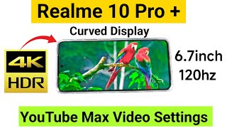 Realme 10 Pro Plus 4k HDR YouTube Support Test default Video Quality #realme10proplus