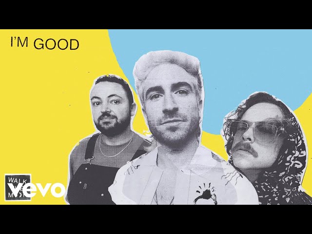 Walk The Moon - I'm Good