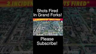 BREAKING NEWS: 2 Incidents Of Shots Fired In Grand Forks Overnight