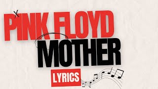 MOTHER | PINK FLOYD | LYRICS