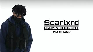 Scarlxrd | DRUM N’ BASS SH*T「 HQ Snippet 」