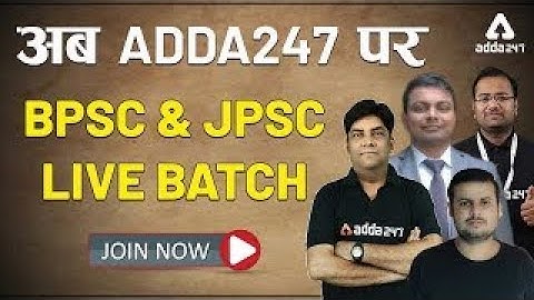 अब ADDA247 पर BPSC AND JPSC LIVE BATCH JOIN NOW