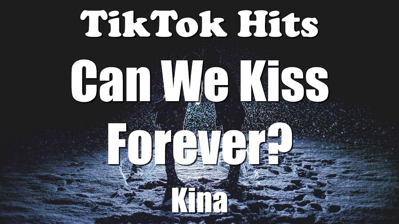 Kina Can We Kiss Forever? (Lyrics) TikTok Hits YouTube