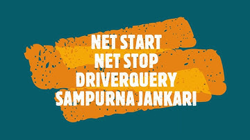 Net Start, Net Stop, Driverquery Command ko sampurna jankari