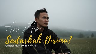 Agus Masri - Sadarkah Dirimu? (Official Music Video Lyric) #agusmasri #sadarkahdirimu