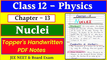 Chapter 13 NUCLEI || Class 12 Physics || Handwritten PDF Notes || Toppers Revision Notes #jee #neet