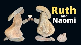 Ruth and Naomi Bible Story as told by Rocks & Pebbles by Patti Rokus