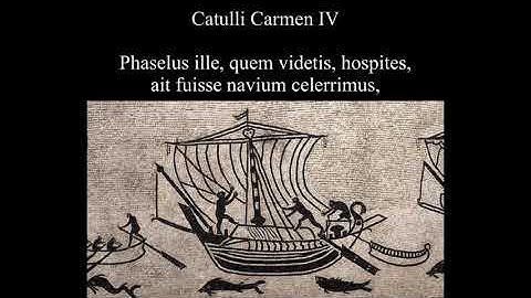 Catullus 4 in Latin & English: Phaselus ille, quem videtis, hospites