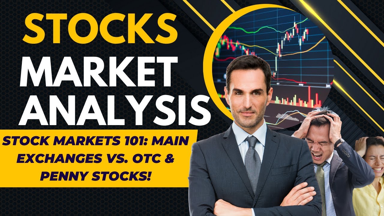 Stock Market Basics: Major Exchanges vs.OTC Market & Penny Stocks!