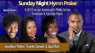 Sunday Night Hymn Praise - Special Guests Tynette Daniels, Jonathan Patton, and April Rich