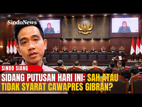 SIDANG PUTUSAN HARI INI: Sah atau Tidak Syarat Cawapres Gibran? | Sindo Siang | 06/10