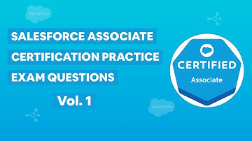 Salesforce Associate Certification - Practice Exam Questions Vol. 1