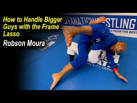 How to Handle Bigger Guys with Frame Lasso - Robson Moura