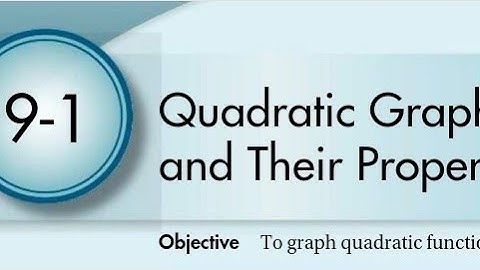 Lesson 9-1 Quadratic Graphs And Their Properties