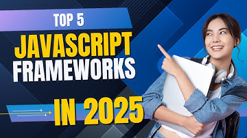 Top 5 JavaScript Frameworks in 2025