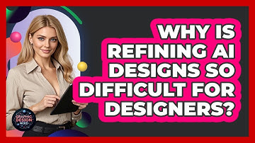 Why Is Refining AI Designs So Difficult For Designers? - Graphic Design Nerd