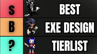The Best Sonic EXE Design Tierlist