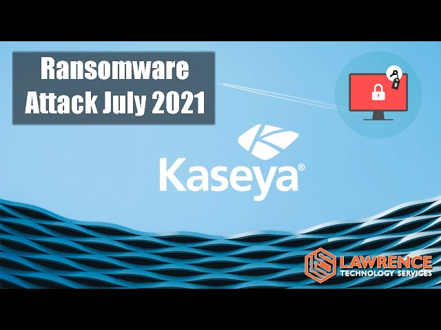 Kaseya VSA Ransomware July 2021