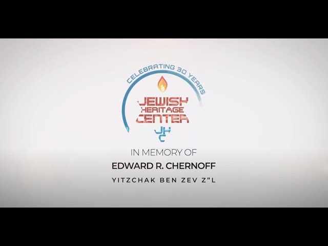 JHC at 35 - Special Tribute to Founder Edward Chernoff Z"L
