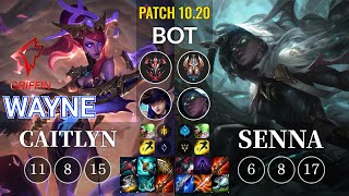 GRF Wayne Caitlyn vs Senna Bot - KR Patch 10.20