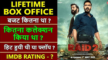 Raid 2 Lifetime Worldwide Box Office Collection, raid 2 hit or flop, ajay devgn, riteish deshmukh