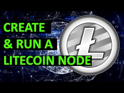 How To Setup And Run A Litecoin Node! Works For Bitcoin And Ethereum Too