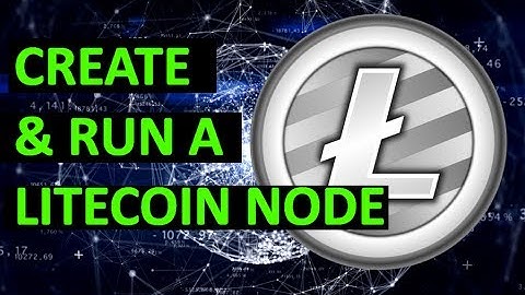 How to Setup and Run a Litecoin Node! Works for Bitcoin and Ethereum too
