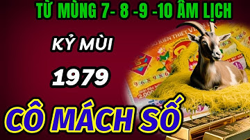 TỪ MÙNG 7 NGÀY MÙNG 10 THÁNG 3 ÂM LỊCH TIN VUI CHO TUỔI KỶ MÙI 1979 ÔM LỘC TRÚNG SỐ ĐỔI ĐỜI GIÀU TO