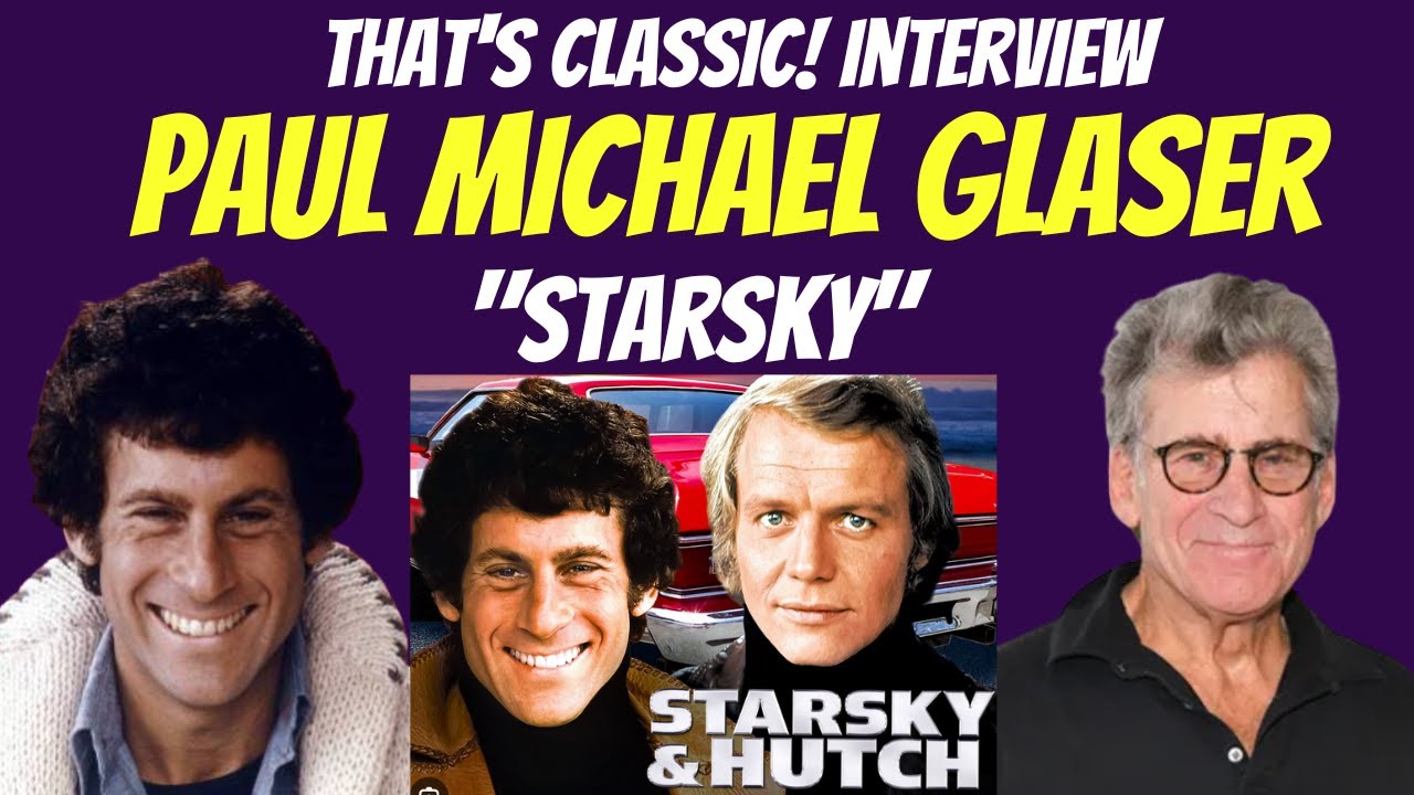 Paul Michael Glaser, "Starsky and Hutch" (Exclusive unfiltered interview!) YouTube