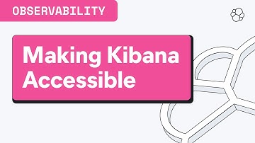 Making Kibana Accessible