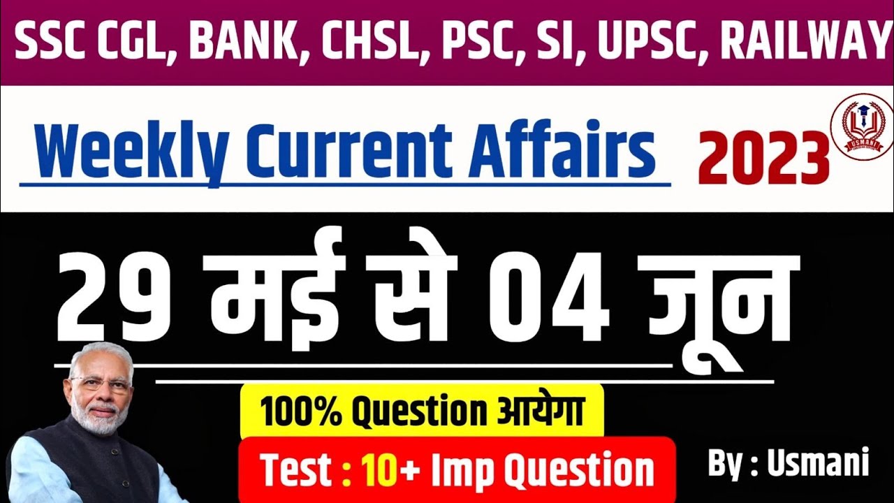 29 May -04 June 2023 Weekly Current Affairs | Most Important Current ...