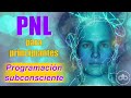 PNL para principiantes : Aprende 5 técnicas que TRANSFORMARÁN TU VIDA! | PROGRAMACIÓN SUBCONSCIENTE