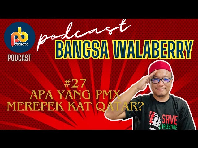 🔴 PBW #27 🔴 Apa yang PMX merepek kat Qatar? class=