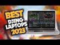 Best Laptop For Djing in 2023 (Top 5 Picks For Any Budget)