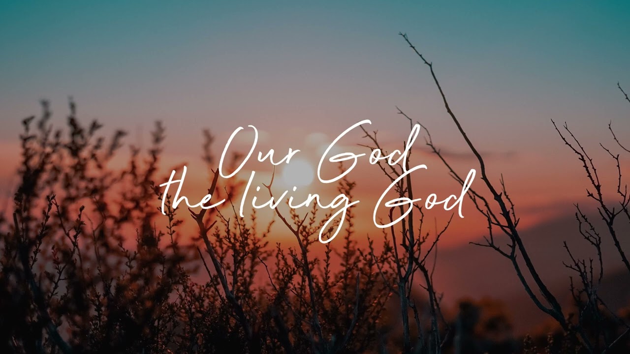 OUR LIVING GOD
