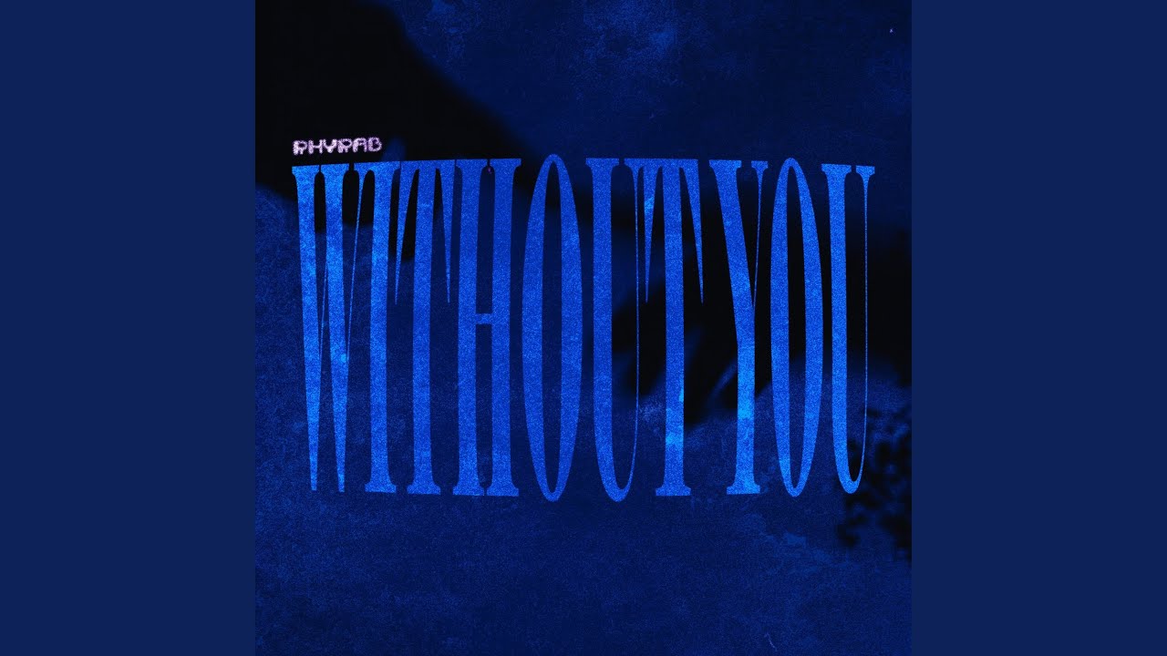 Watch Without You on YouTube Watch Without You on YouTube