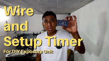 Wire and Setup Timer | For DIY Exposure Unit (3 Methods)